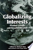 Globalizing interests : pressure groups and denationalization /