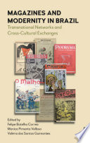 Magazines and modernity in Brazil : transnational networks and cross-cultural exchanges /