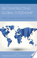 Deconstructing global citizenship : political, cultural, and ethical perspectives /