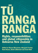 Tu rangaranga : rights, responsibilities and global citizenship in Aotearoa New Zealand /