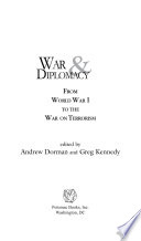 War & diplomacy : from World War I to the War on Terrorism /