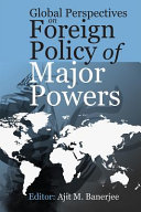 Global perspectives on foreign policy of major powers /