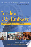 Inside a U.S. embassy : diplomacy at work /