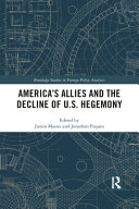 America's allies and the decline of US hegemony /