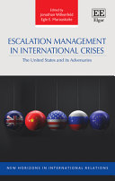 Escalation management in international crises : the United States and its adversaries /