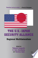 The U.S.-Japan Security Alliance : Regional Multilateralism /