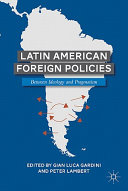 Latin American foreign policies : between ideology and pragmatism /