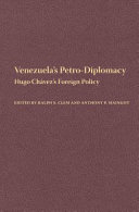 Venezuela's petro-diplomacy : Hugo Chávez's foreign policy /