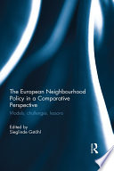 The European Neighbourhood Policy in a comparative perspective : models, challenges, lessons /
