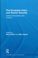 The European Union and human security : external interventions and missions /