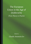 The European Union in the age of (in)security : from theory to practice /