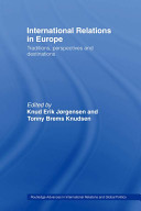 International relations in Europe : traditions, perspectives and destinations /