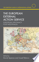 The European External Action Service : European diplomacy post-Westphalia /