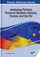 Analyzing political tensions between Ukraine, Russia, and the EU /