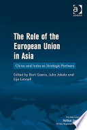 The role of the European Union in Asia : China and India as strategic partners /