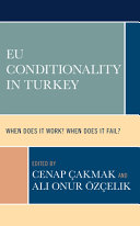 EU conditionality in Turkey : when does it work? When does it fail? /