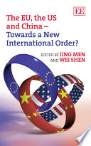 The EU, the US and China : towards a new international order? /