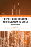 The politics of resilience and transatlantic order : enduring crisis? /