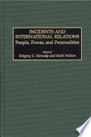 Incidents and international relations : people, power, and personalities /