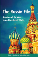 The Russia file : Russia and the West in an unordered world /