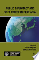 Public Diplomacy and Soft Power in East Asia /