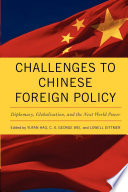 Challenges to Chinese foreign policy : diplomacy, globalization, and the next world power /