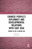 Chinese people's diplomacy and developmental relations with East Asia : trends in the Xi Jinping era /