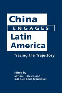 China engages Latin America : tracing the trajectory /