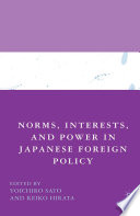 Norms, Interests, and Power in Japanese Foreign Policy /