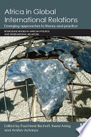 Africa in global international relations : emerging approaches to theory and practice /