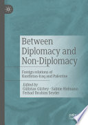 Between Diplomacy and Non-Diplomacy : Foreign relations of Kurdistan-Iraq and Palestine /