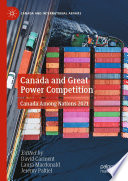 Canada and Great Power Competition : Canada Among Nations 2021 /