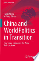 China and World Politics in Transition : How China Transforms the World Political Order /