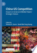 China-US Competition : Impact on Small and Middle Powers' Strategic Choices /