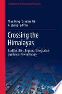 Crossing the Himalayas : Buddhist Ties, Regional Integration and Great-Power Rivalry /