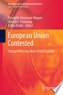 European Union Contested : Foreign Policy in a New Global Context /
