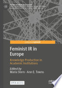 Feminist IR in Europe : Knowledge Production in Academic Institutions /