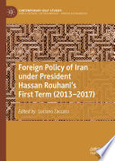 Foreign Policy of Iran under President Hassan Rouhani's First Term (2013-2017) /