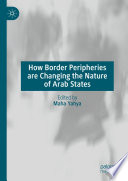 How Border Peripheries are Changing the Nature of Arab States /