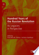 Hundred Years of the Russian Revolution : Its Legacies in Perspective /