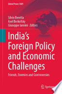 India's Foreign Policy and Economic Challenges : Friends, Enemies and Controversies /