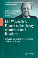 Karl W. Deutsch: Pioneer in the Theory of International Relations : With a Preface by Charles Lewis Taylor  and Bruce M. Russett /
