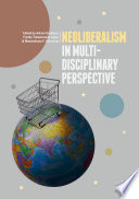 Neoliberalism in Multi-Disciplinary Perspective /