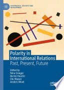 Polarity in International Relations : Past, Present, Future /