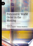 Polycentric World Order in the Making /