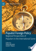 Populist Foreign Policy : Regional Perspectives of Populism in the International Scene /