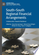 South-South Regional Financial Arrangements : Collaboration Towards Resilience /