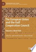 The European Union and the Gulf Cooperation Council : Towards a New Path  /