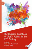 The Palgrave Handbook of Global Politics in the 22nd Century /