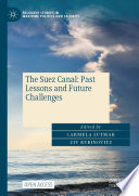 The Suez Canal: Past Lessons and Future Challenges /